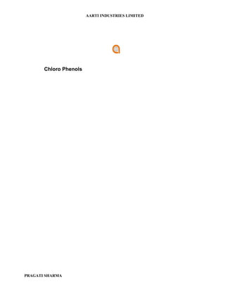 AARTI INDUSTRIES LIMITED




       Chloro Phenols




PRAGATI SHARMA
 