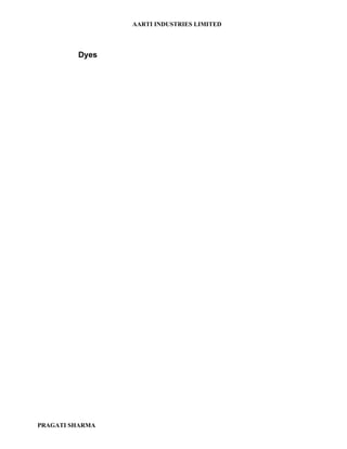 AARTI INDUSTRIES LIMITED




         Dyes




PRAGATI SHARMA
 