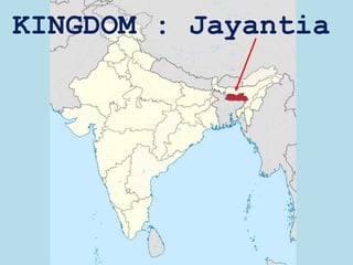 KINGDOM : Jayantia
 