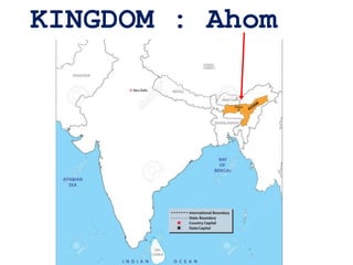 KINGDOM : Ahom
 