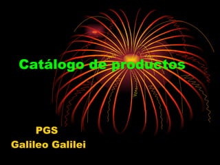 Catálogo de productos PGS  Galileo Galilei 