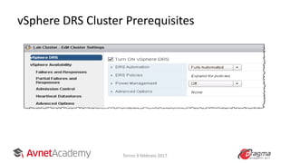 vSphere DRS Cluster Prerequisites
Torino 9 febbraio 2017
 