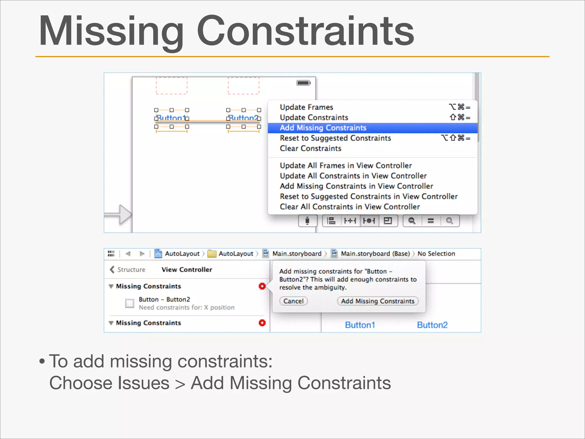 Missing Constraints

• To add missing constraints: 

Choose Issues > Add Missing Constraints

 