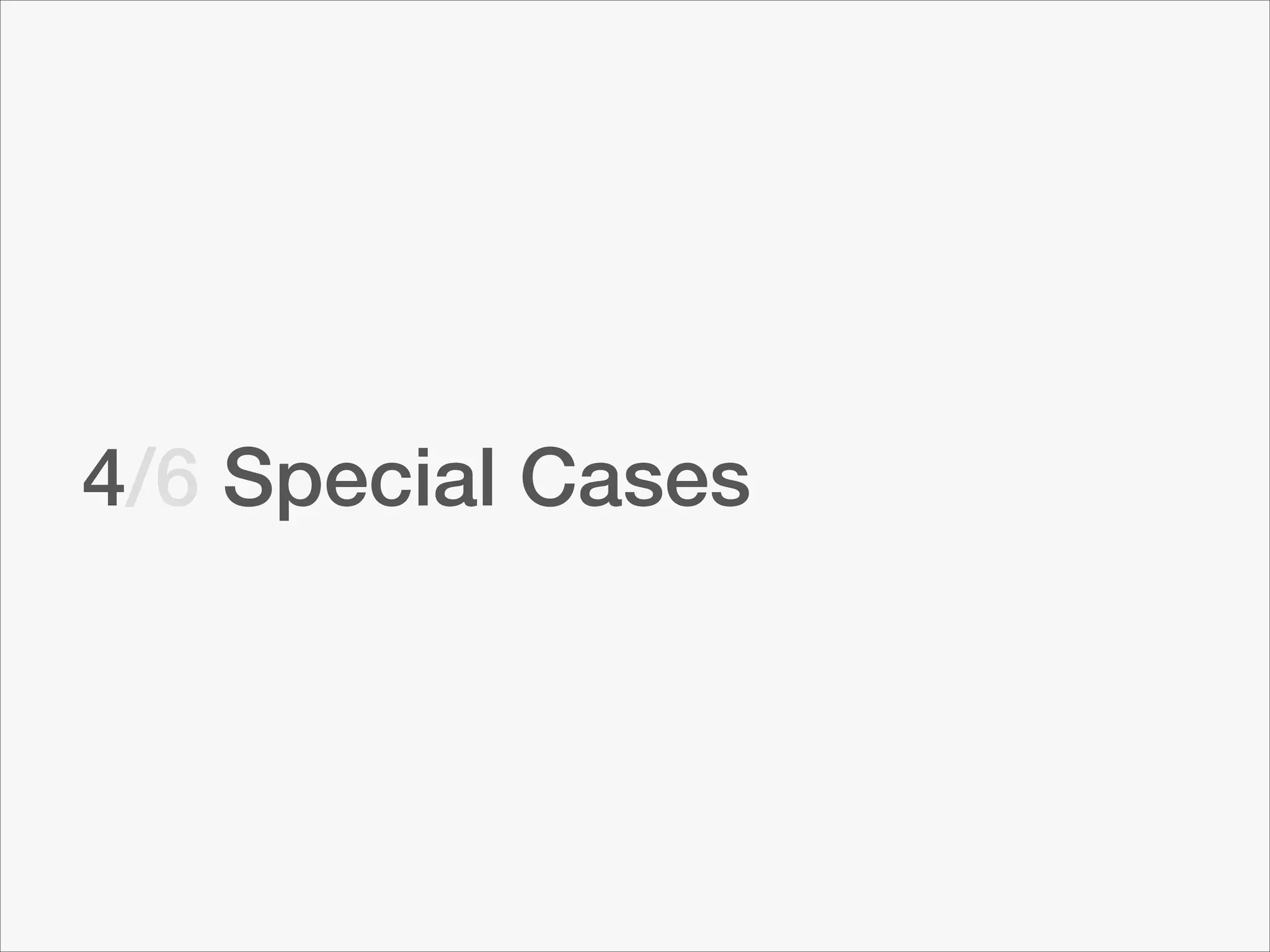 4/6 Special Cases

 