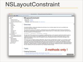 NSLayoutConstraint

2 methods only !

 