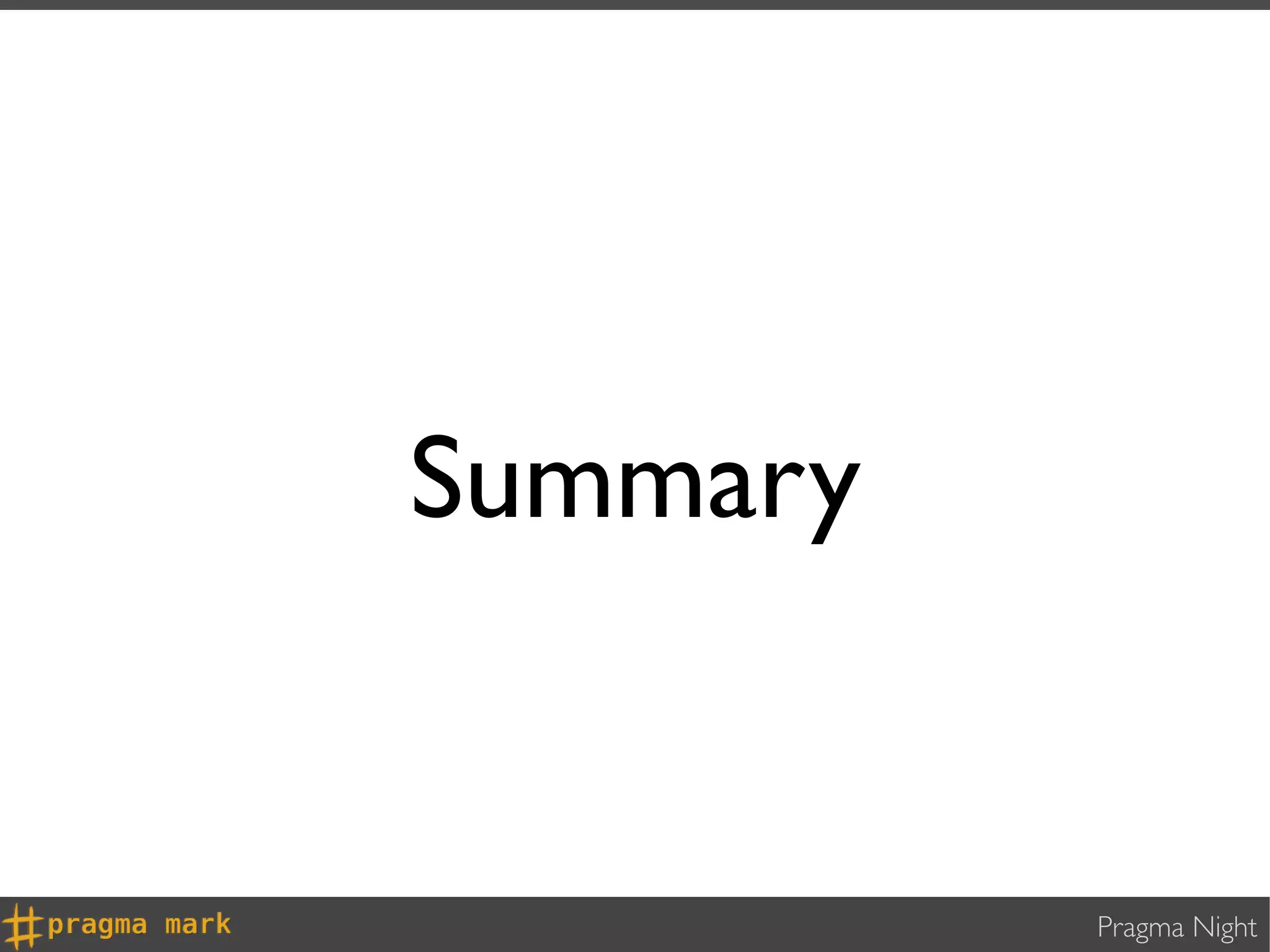 Summary


          Pragma Night
 