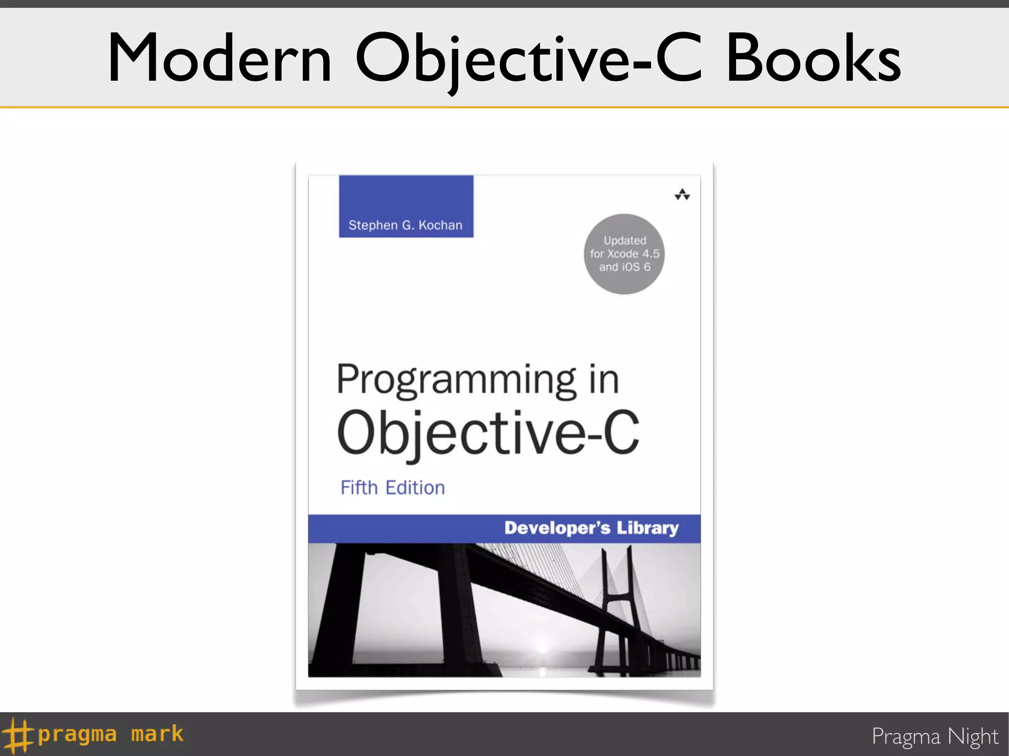 Modern Objective-C Books




                       Pragma Night
 