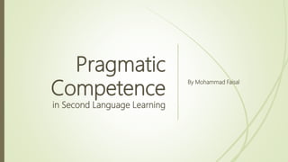 Pragmatic competence in Second Language Acquisition | PPTX