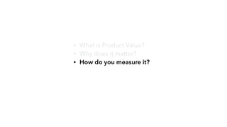 What is Product Value?