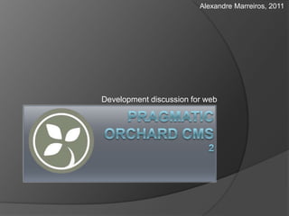 Alexandre Marreiros, 2011




Development discussion for web
 