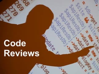 Code Reviews 