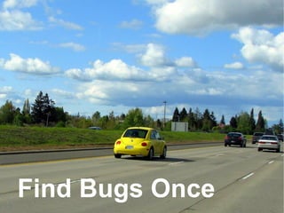 Find Bugs Once 