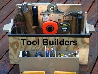 Tool Builders 