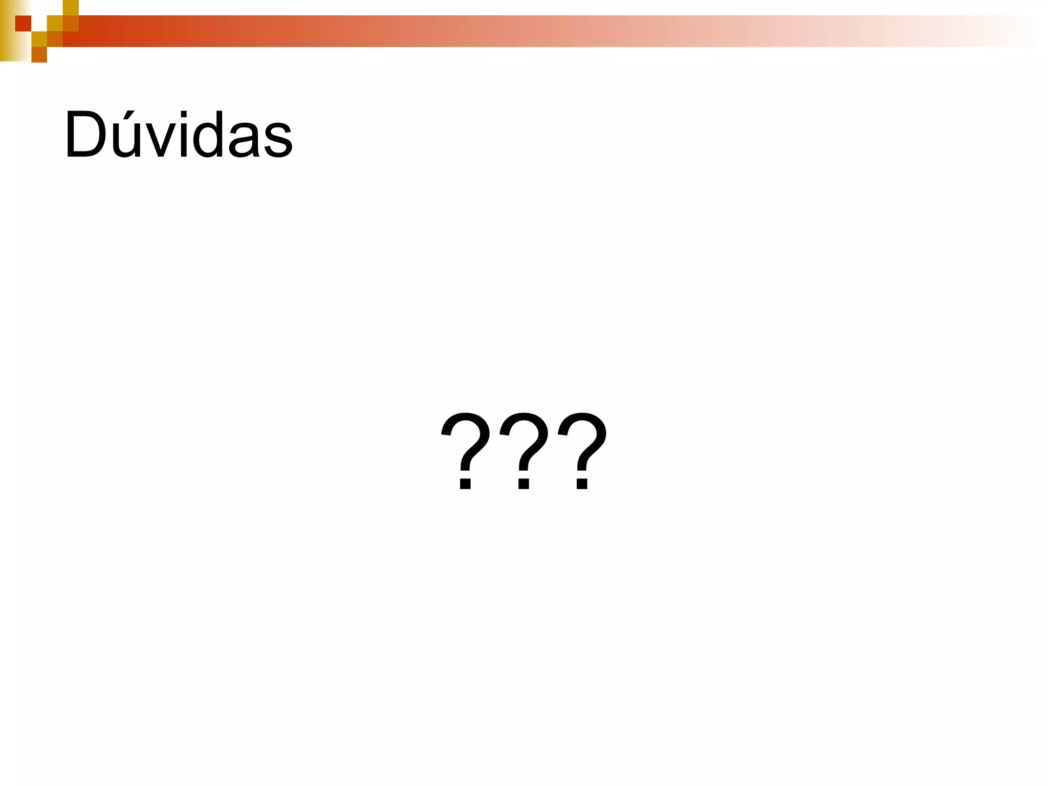 Dúvidas ??? 