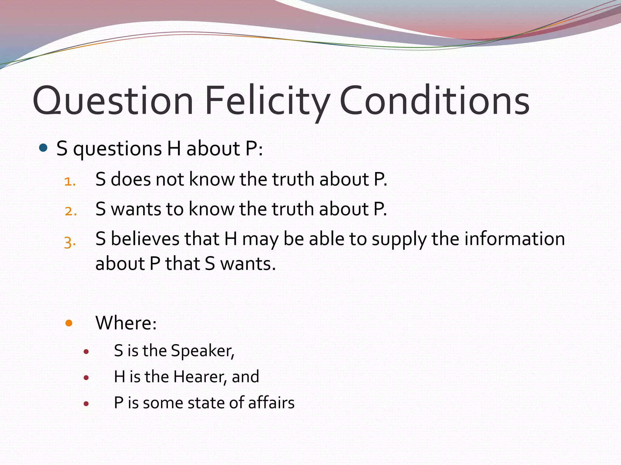 PromisesPerformative VerbsVerbs that can be used to perform the acts they nameI assert that John Jones has bad breath.I ask who ate my porridge.I order you to leave me alone.I request that you leave me alone.I threaten you that if you do that again, I’ll punch you.I warnthat there is a gremlin at the back of your car.I betyou five bucks that they will win tonight.I advise you to go to class at least once a quarter.I promise to pass the requirement tomorrow.