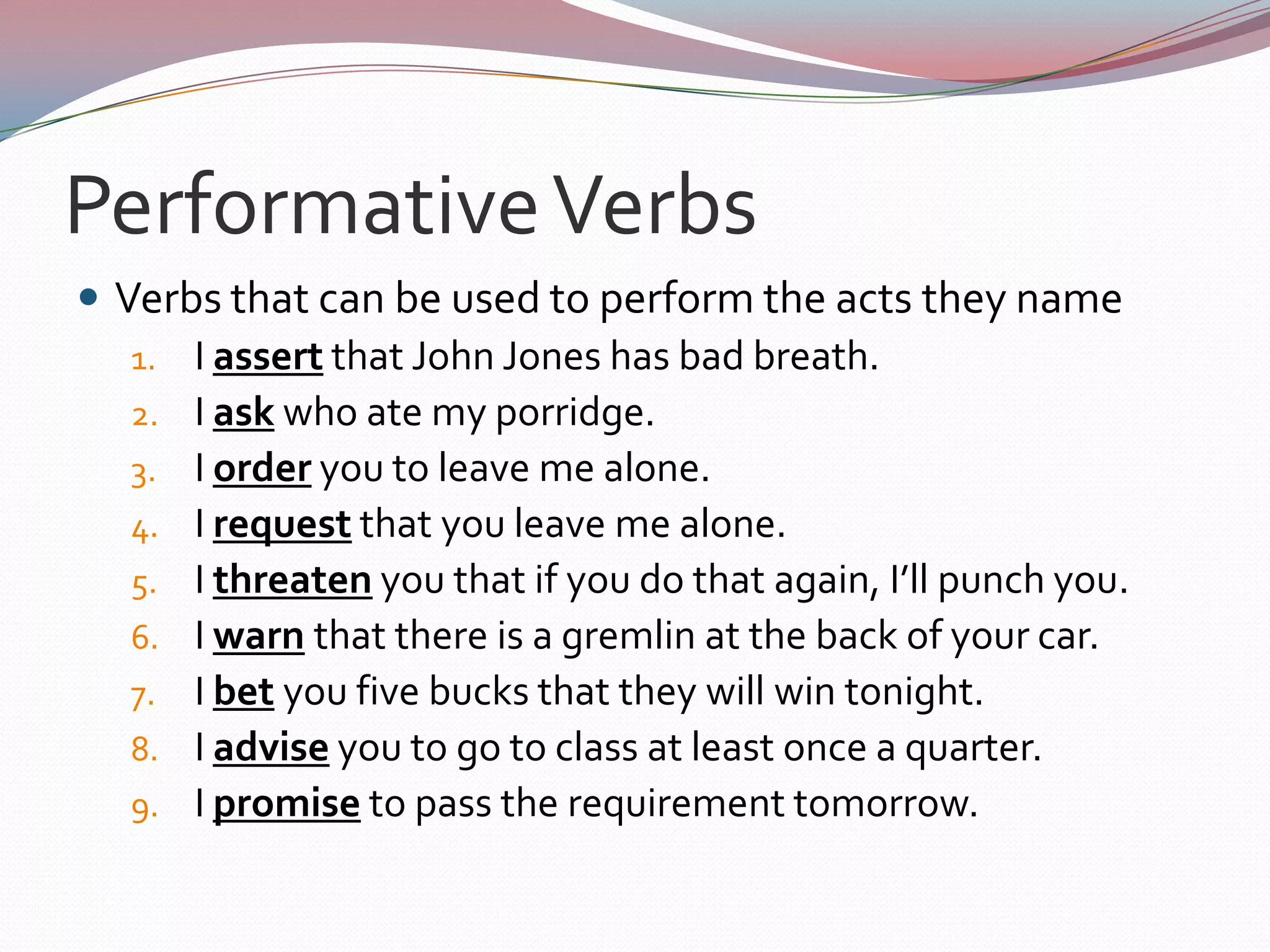 Speech ActsOther speech acts include: Threats