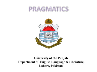 University of the Punjab
Department of English Language & Literature
Lahore, Pakistan
 