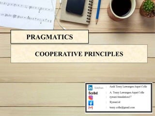 COOPERATIVE PRINCIPLES
PRAGMATICS
 