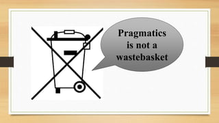 Pragmatics