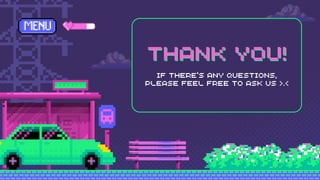 THANK YOU!
THANK YOU!
IF THERE'S ANY QUESTIONS,
PLEASE FEEL FREE TO ASK US >.<
 