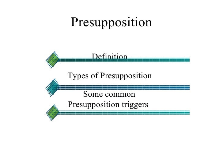 Pragmatics presupposition and entailnment