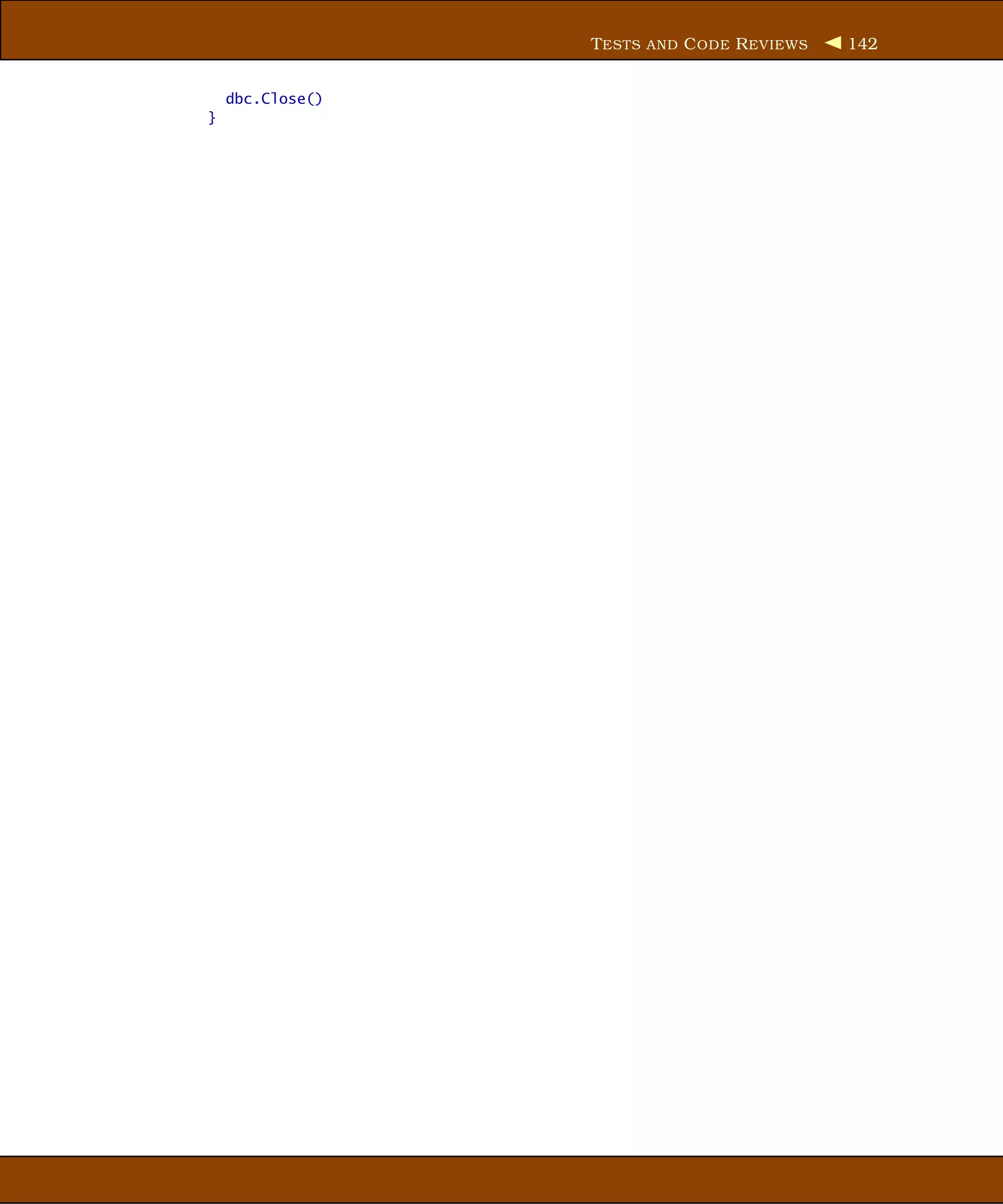 T ESTS AND C ODE R EVIEWS   142


    dbc.Close()
}
 