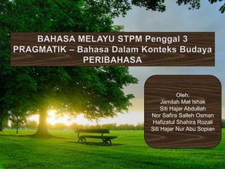 Oleh:
Jamilah Mat Ishak
Siti Hajar Abdullah
Nor Safira Salleh Osman
Hafizatul Shahira Rozali
Siti Hajar Nur Abu Sopian
 