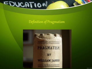 Definition of Pragmatism
 