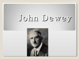 John Dewey 