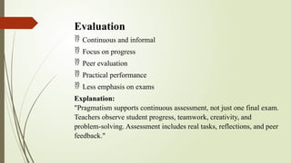 Less Emphasis On Testing Pragmatism in Education Slide by Jakaria.pptx