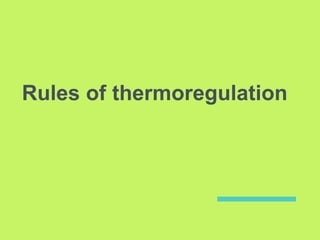 Rules of thermoregulation
 