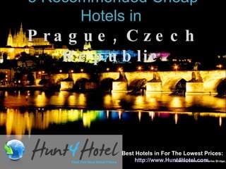 5 Recommended Cheap Hotels in   Prague, Czech Republic Best Hotels in For The Lowest Prices: http://www.Hunt4Hotel.com   