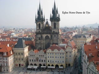 Église Notre-Dame de Týn
 