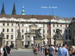 Château de Prague
 