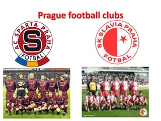 Prague football clubs
 