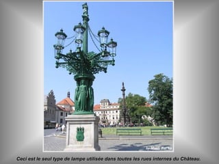 Ceci est le seul type de lampe utilisée dans toutes les rues internes du Château.Ceci est le seul type de lampe utilisée dans toutes les rues internes du Château.
 
