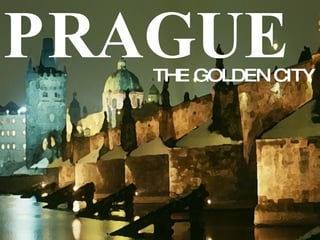 THE GOLDEN CITY PRAGUE 