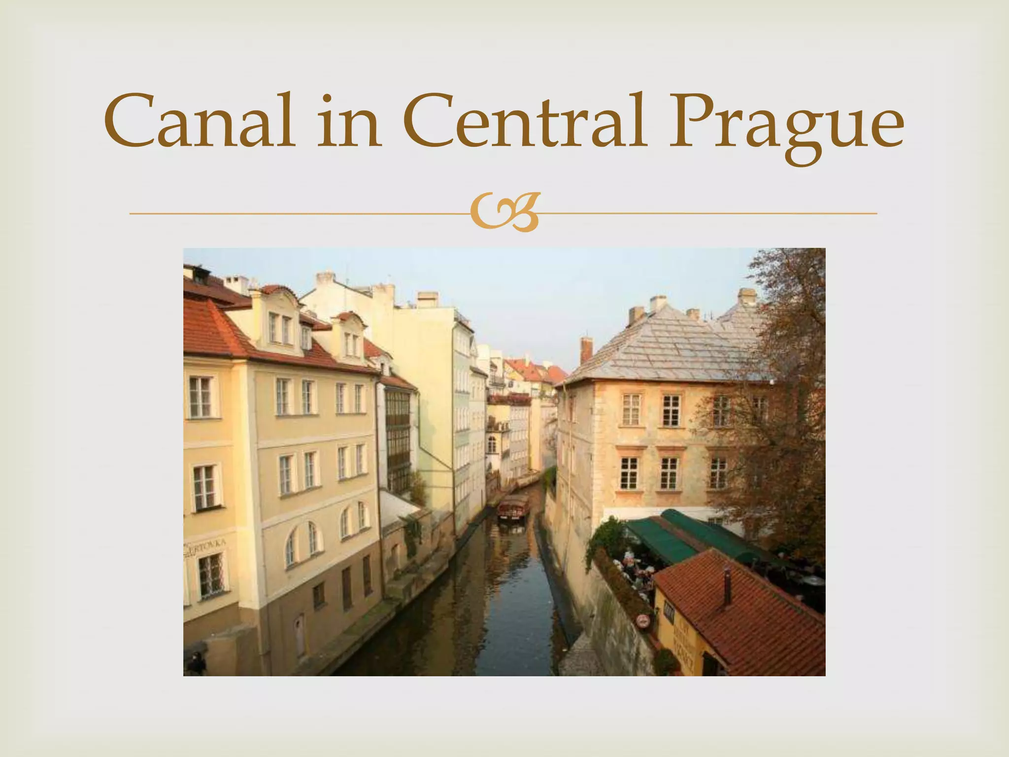 Canal in Central Prague
          
 