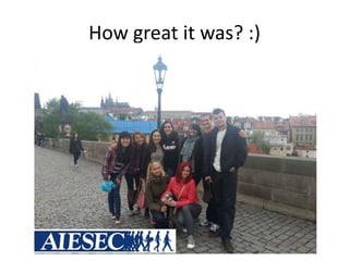 How great it was? :)
 