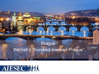 Prague !
We call it ‘‘hundred-towered Prague‘‘.
 