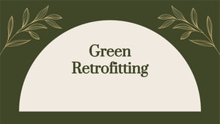 Green
Retrofitting
 