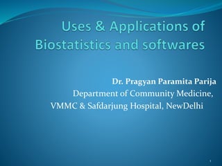Dr. Pragyan Paramita Parija
Department of Community Medicine,
VMMC & Safdarjung Hospital, NewDelhi
1
 