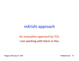 mKrishi approach 

                     An innovaAve approach by TCS.  
                     I am working with them in thi...