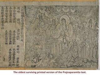The oldest surviving printed version of the Prajnaparamita text.
 