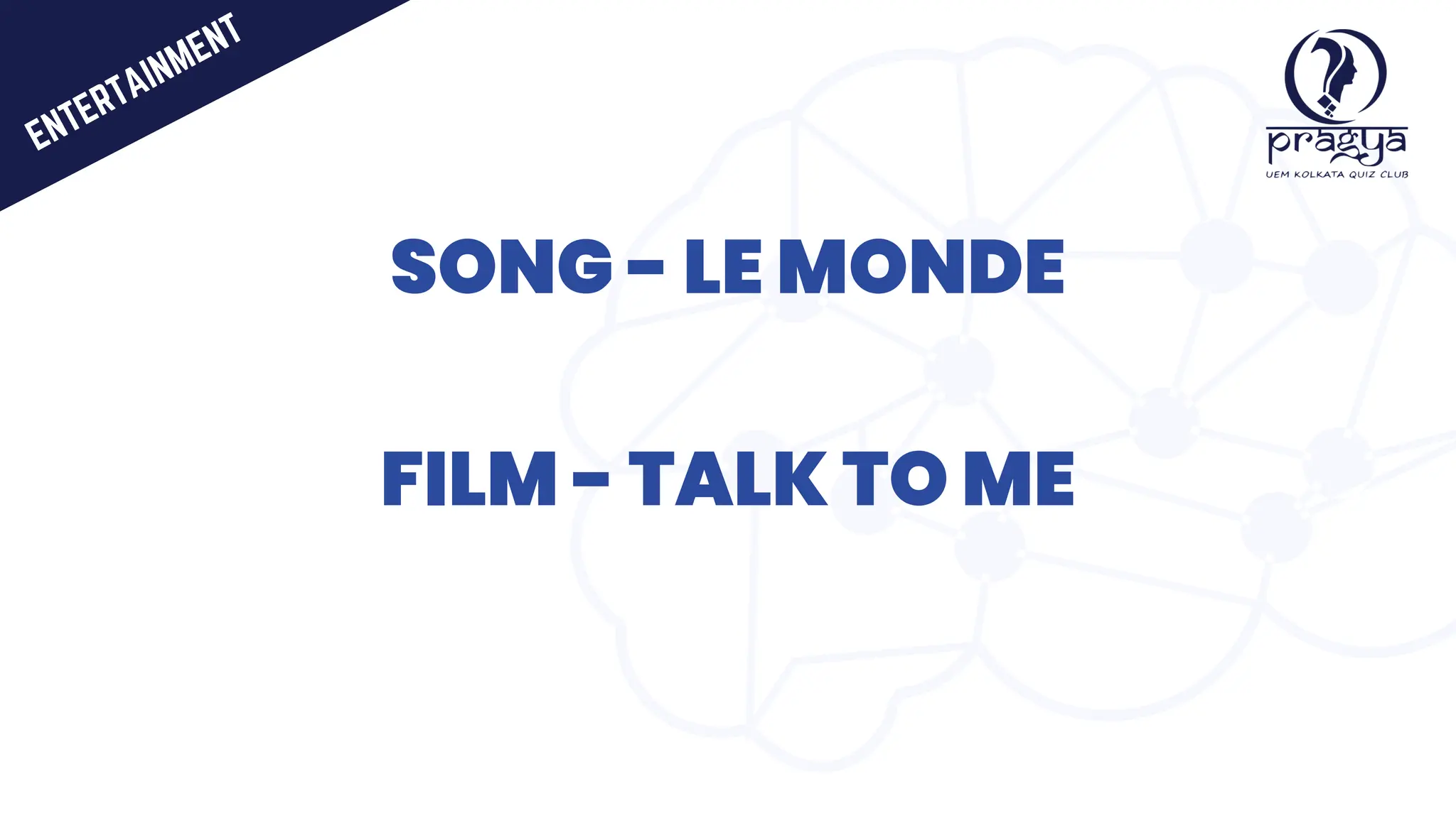 SONG - LE MONDE
FILM - TALK TO ME
ENTERTAINMENT
 