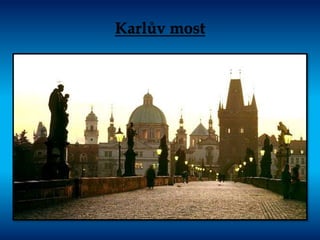 Karlův most
 