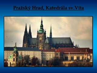 Pražský Hrad, Katedrála sv.Víta
 