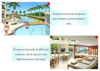 Perspectiva ilustrada do SPA com solarium, sala de repouso com hidromassagem e bar/copa. Perspectiva ilustrada da piscina semi-olímpica, piscina infantil e  deck. 1 2 