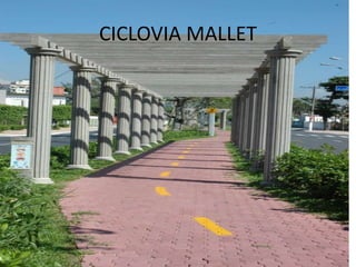 CICLOVIA MALLET
 