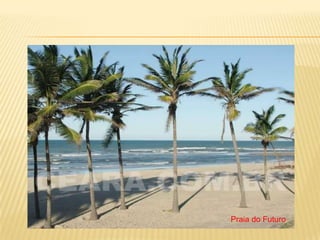 Praia do Futuro
 
